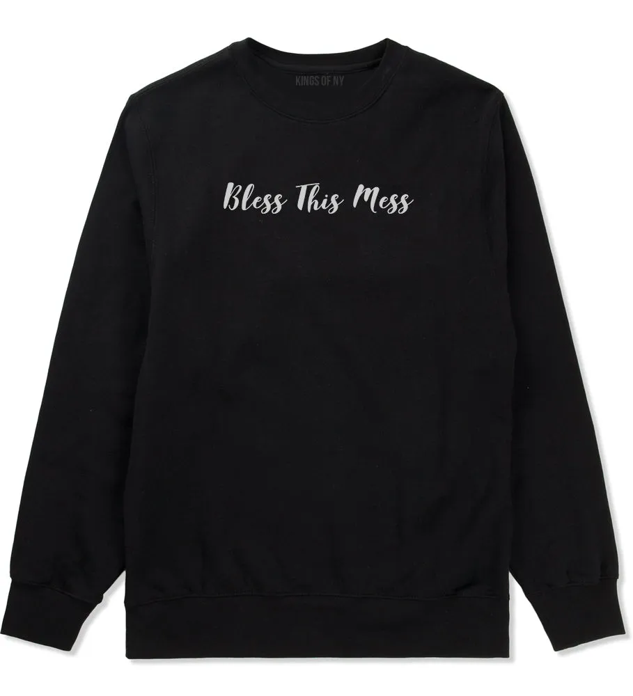 Bless This Mess Mens Crewneck Sweatshirt