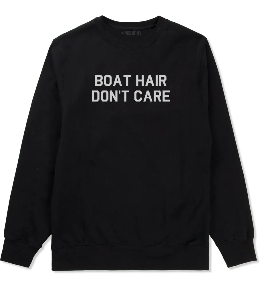 Boat Hair Dont Care Mens Crewneck Sweatshirt