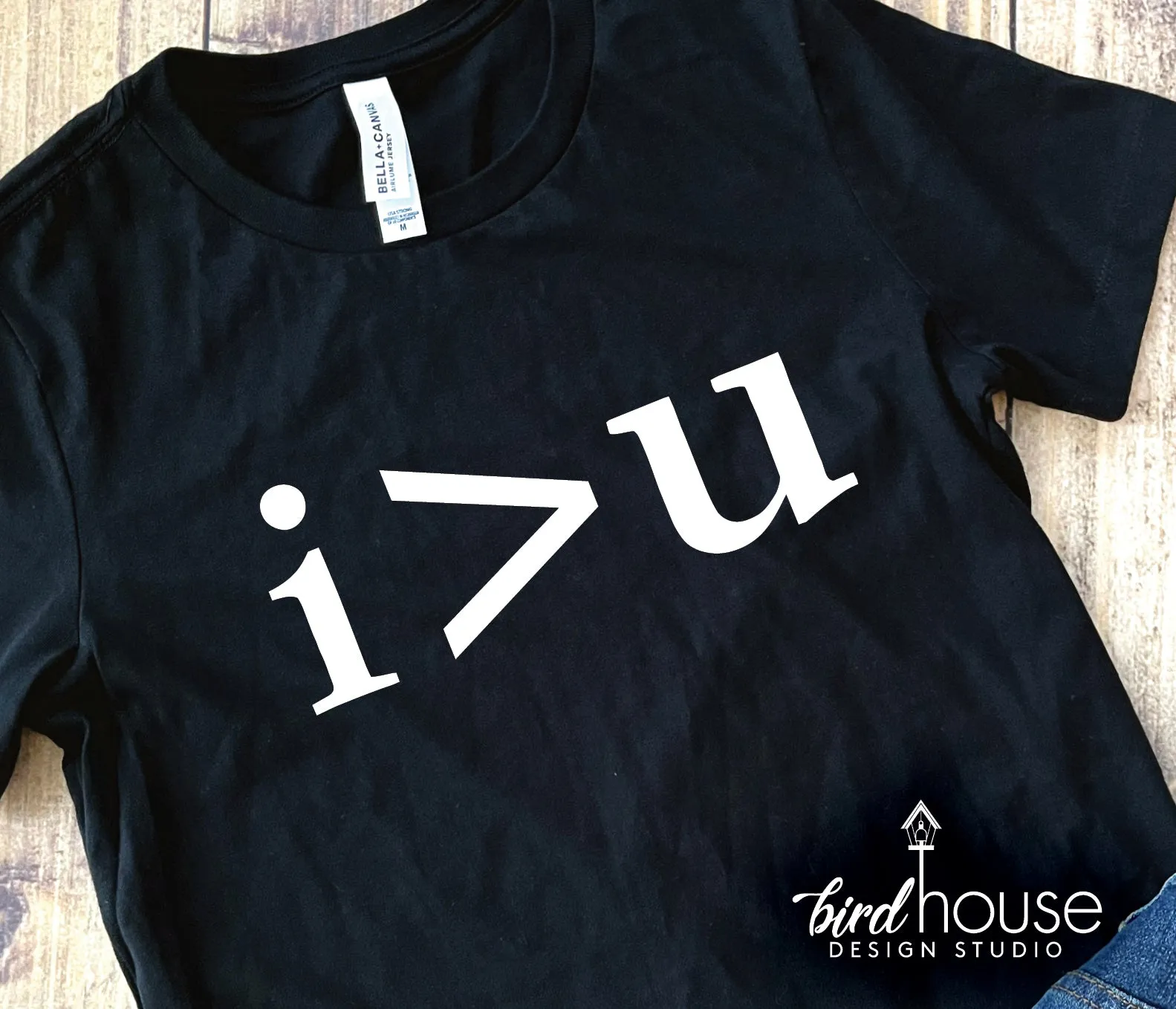 I am greater than You, Funny Shirt, i>u, Custom any color