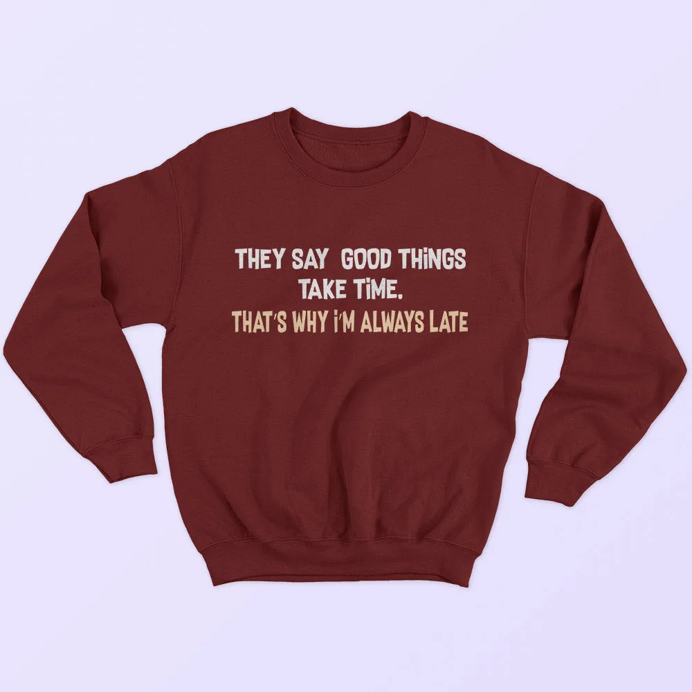 I'm Always Late Sweatshirt