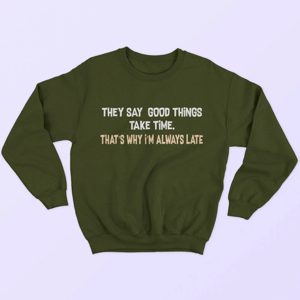 I'm Always Late Sweatshirt