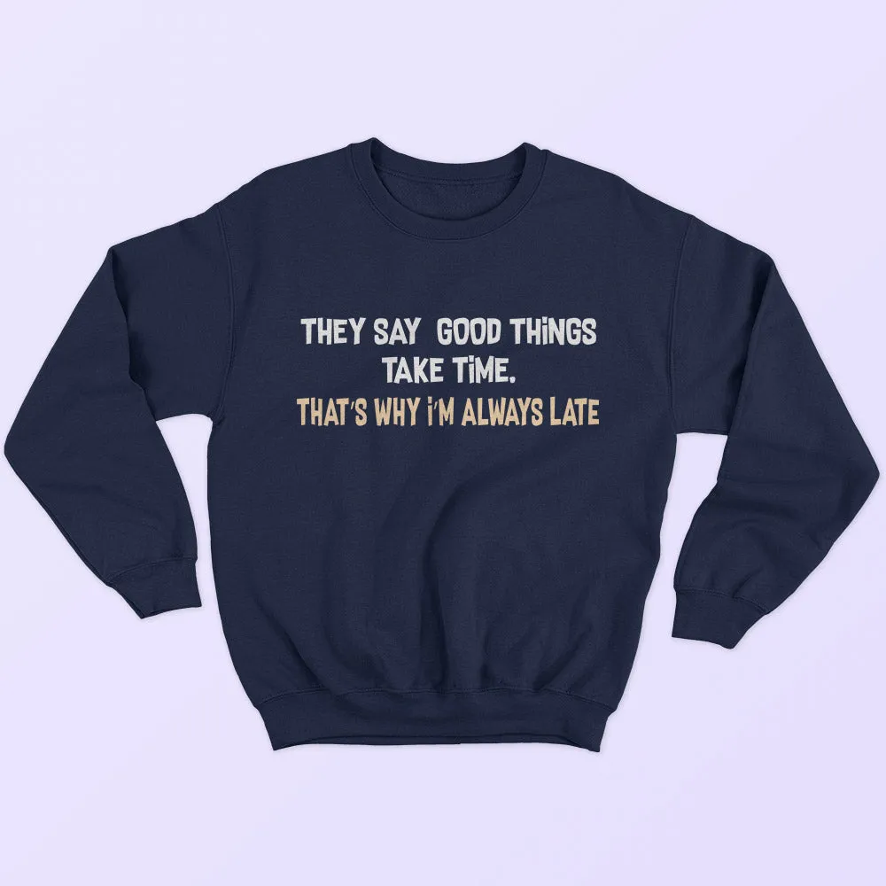 I'm Always Late Sweatshirt