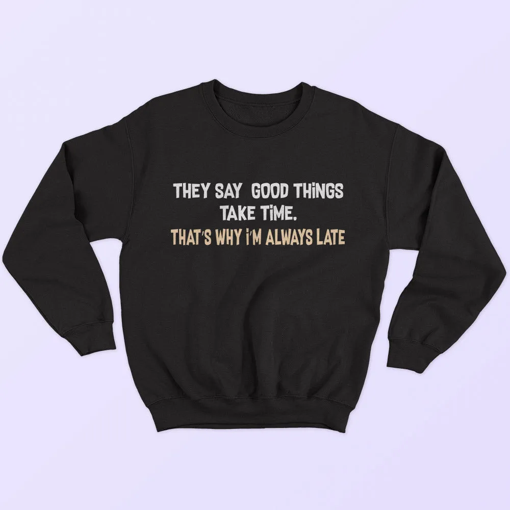 I'm Always Late Sweatshirt