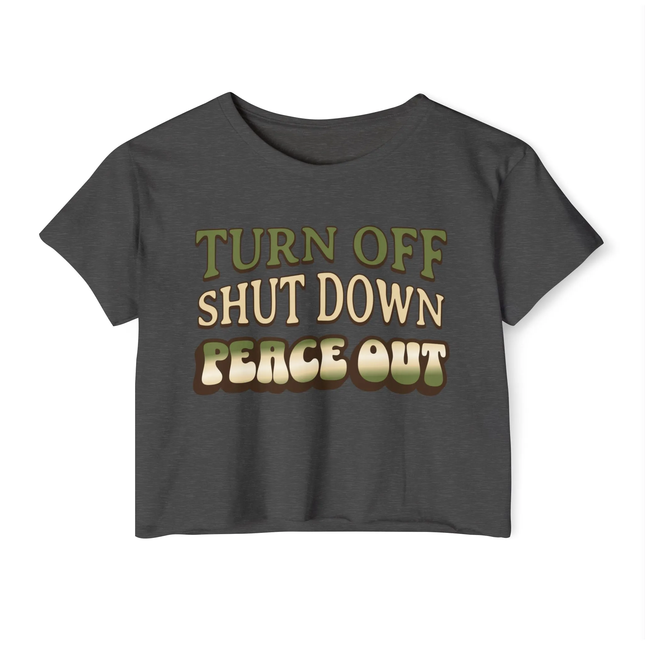 Turn off, shut down, peace out! Cute crop tee in natural colors